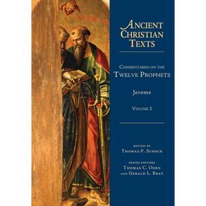 Commentaries on the Twelve Prophets: Volume 2 Volume 2 -- Jerome